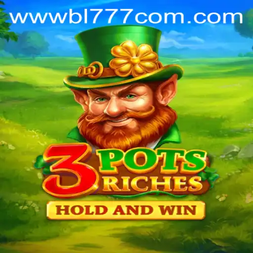 An In-Depth Look at 3potsRiches: The Exciting New Game with BL777.COM