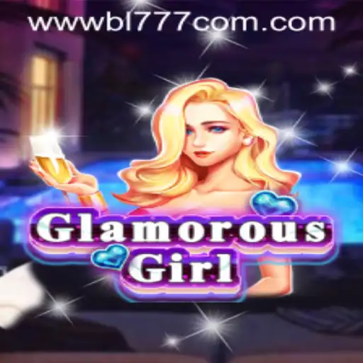 Discover the GlamorousWorld of GlamorousGirl at BL777.COM