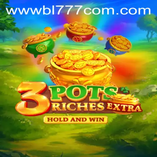 Discovering the Dynamic World of 3potsExtra: An Engaging Gaming Experience by BL777.COM