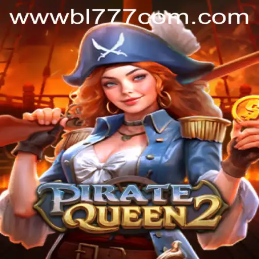 Explore the High Seas of Adventure with PirateQueen2 on BL777.COM