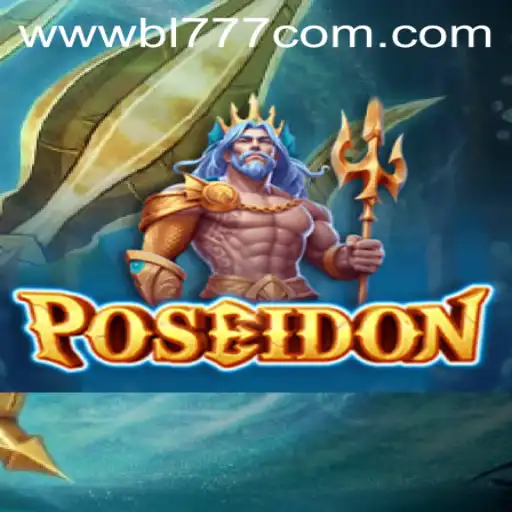Dive into the Depths of Poseidon: Exploring the Game on BL777.COM