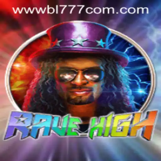 Experience the Thrilling World of RaveHigh with BL777.COM