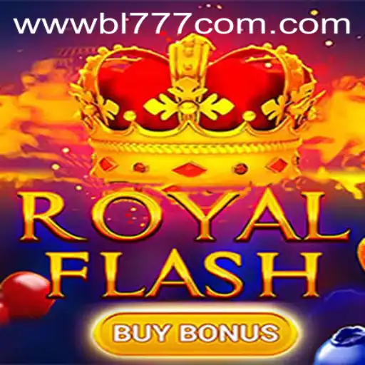 Exploring the Thrills of RoyalFlashBuyBonus by BL777.COM