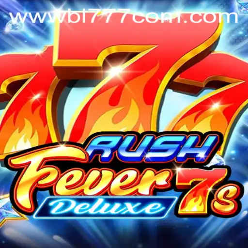 RushFever7sDeluxe: An Exhilarating Game Experience with BL777.COM