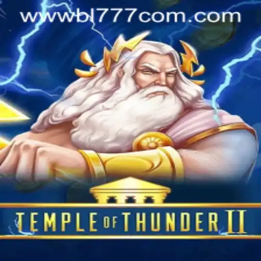 Discover the Thrills of Temple of Thunder II with BL777.COM